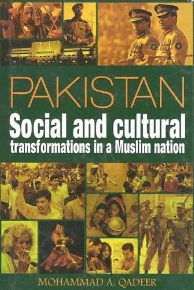 Pakistan: Social and Cultural Transformations in a Muslim Nation